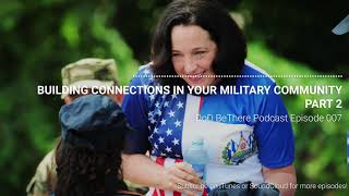 Building Connections in Your Military Community — Part 2