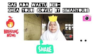Download Lagu Gak ada waktu beib-ghea youbi (cover by simah youbi) viral MP3