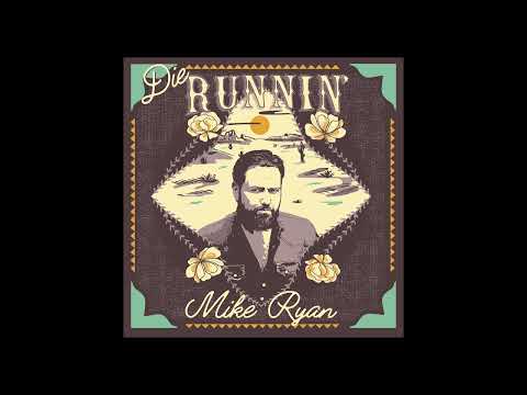 Die Runnin' - Mike Ryan