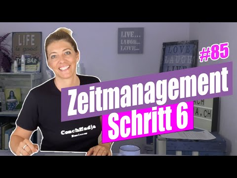 #85 Zeitmanagement Schritt 6