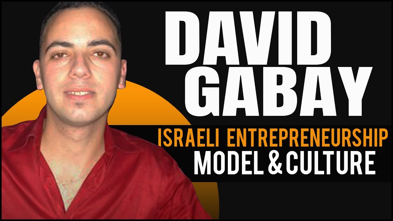 motivational videos fear David Gabay: Israeli Entrepreneurship Model & Culture