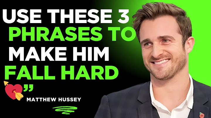 3 Man-Melting Phrases That Make A Guy Fall For You - Matthew Hussey, Get The Guy