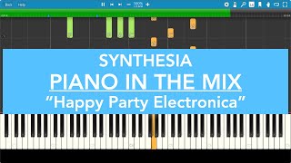 HAPPY PARTY ELECTRONICA (Piano in the Mix) - Synthesia Piano Tutorial