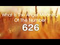 Number Meaning 626   Quick Angelic Numerology Reading for Number 626