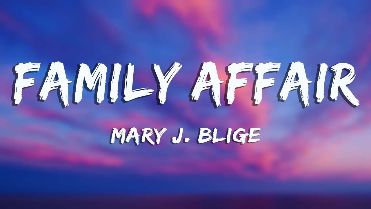 Family Affair Mary J Blige (Lyrics) YouTube
