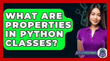 What Are Properties In Python Classes? - Next LVL Programming