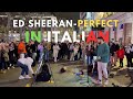 MASSIVE CROWD | Ed Sheeran - Perfect IN ITALIAN (Luke Silva Cover)