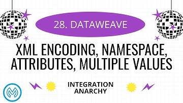 28. Mulesoft Dataweave - XML-codering, naamruimte, kenmerken, meerdere waarden