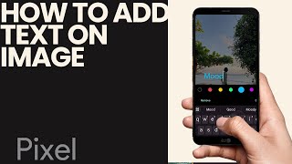 How to Add Text on Images on Google Pixel 6a screenshot 1