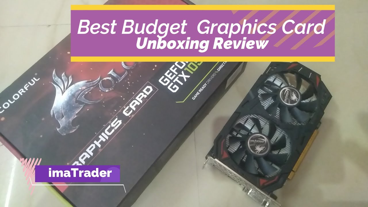 Colorful Graphics Card Geforce GTX 1050ti 4GB Unboxing & Review Best Graphics card for Gaming More