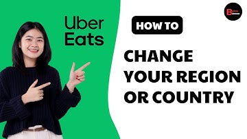 How To Change Your Uber Eats Region Or Country