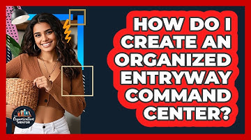 How Do I Create An Organized Entryway Command Center? - Your Organization Mentor