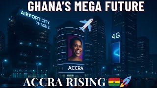 Airport City Phase 2 – Ghana’s Mega Transformation in Accra