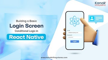 Mastering React-Native: Building a Basic Login Screen with Conditional Logic