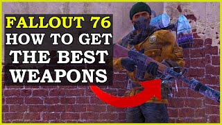How To Get The Best Weapons In Fallout 76 (Best Legendary Weapons)