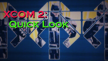 XCOM 2: Quick Look