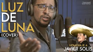 Video thumbnail of "LUZ DE LUNA - Javier Solís (Cover Jasset Vocal Coach)"