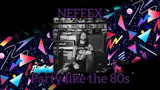 Neffex  Party Like The 80s slowed  Reverb