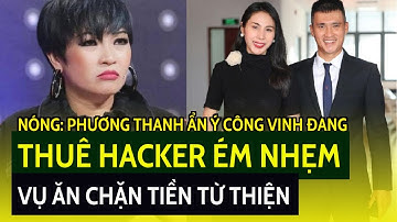 🔴 Nóng: Phương Thanh ẩn ý Công Vinh đang thuê hacker ém nhẹm vụ ăn chặn tiền từ thiện