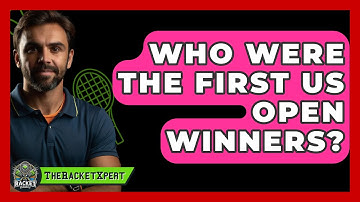 Who Were The First US Open Winners? - The Racket Xpert
