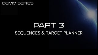 Demo Series Part 3 - Sequences and Target Planner