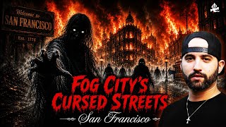 Fog City's Cursed Streets| San Francisco, CA
