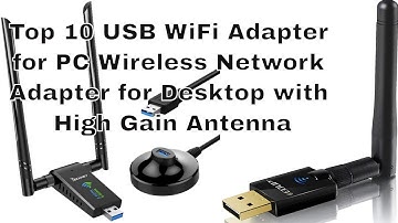 Top 10 USB WiFi Adapter for PC Wireless Network Adapter for Desktop with High Gain Antenna