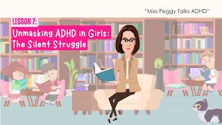 Miss Peggy Lesson 7: Spotting ADHD in Girls: Why It's Tougher to See and How Parents Can Help