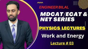 MDCAT Physics Lectures Work & Energy 03  ǀǀ MDCAT/ ECAT/ NET Physics Preparation 2022
