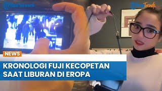 KRONOLOGI Fuji Kecopetan Saat Liburan di Eropa, Sempat Tak Menyadari Jika Dirinya Kecopetan