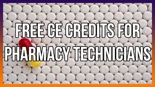 Free CE Credits For Pharmacy Technicians