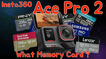 Which Memory Card for the Insta360 Ace Pro 2