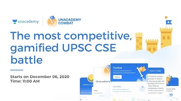 Unacademy Combat | The Most  Competitive & Gamified UPSC CSE Battle