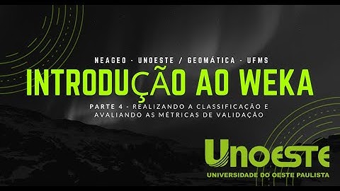 Introdução ao Weka (Parte 4/7): Realizando a classificação e avaliando as métricas de validação