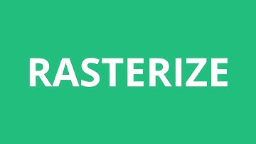 How To Pronounce Rasterize - Pronunciation Academy