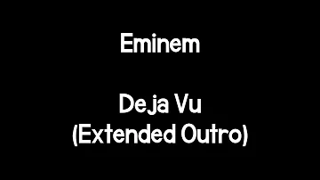 Eminem - Deja Vu (Extended Outro)