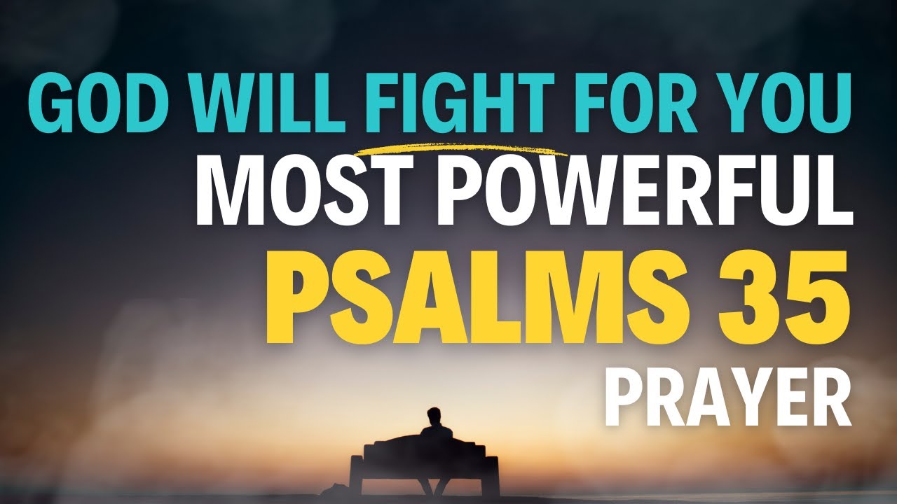 Psalms 35 Reading | Most Powerful Prayer To Let God Fight Your Battles ...