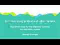 Testing difference in population means Worked Example | Inferential Statistics | Further Statistics