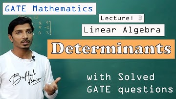 Lecture 3 (Linear Algebra) : Determinants with solved GATE examples (हिंदी में)