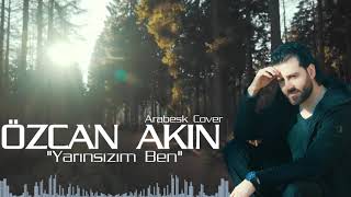 Özcan Akın Yarınsızım Ben \