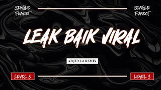 SINGLE FUNKOT • VITIX FT. DELON - LEAK BAIK II [BAYUADITYA] - ARJUN L3 REMIX