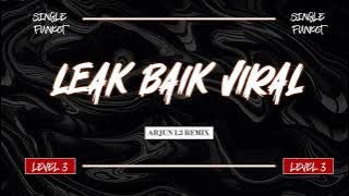 SINGLE FUNKOT • VITIX FT. DELON - LEAK BAIK II [BAYUADITYA] - ARJUN L3 REMIX