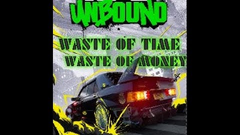 NFS UNBOUND IS GARBAGE