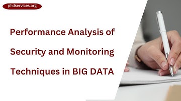 Performance Analysis of security and monitoring techniques in BIG DATA