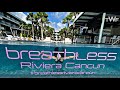 Breathless riviera cancun all inclusive resort tour  review 2022