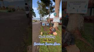 Nada suling tua berpadu dengan indahnya alam, mengingatkan kita di balik keindahan ada perjuangan