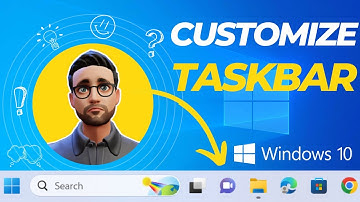 How to Easily Organize Your Taskbar in Windows 10: Customize Taskbar Icons & More