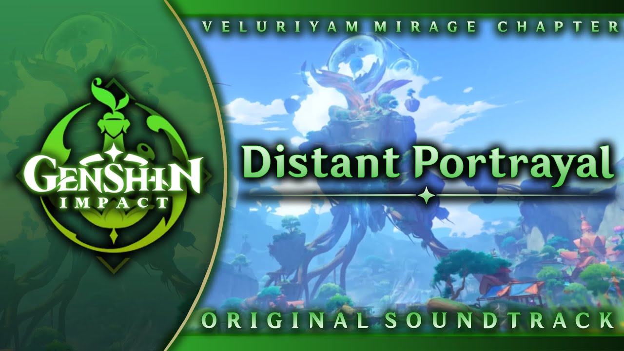 Distant Portrayal | Genshin Impact Original Soundtrack: Veluriyam Mirage Chapter