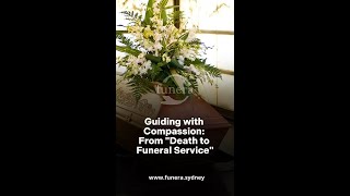 Guiding with Compassion: From "Death to Funeral Service" 🌺