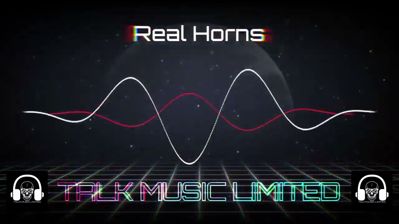 Talk Music Limited - Real Horns - Fehurex - Techno House
